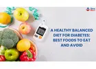 A Healthy Balanced Diet for Diabetes: Best Foods to Eat and Avoid