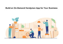 Build an On-Demand Handyman App for Your Business