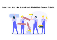 Handyman App Like Uber - Ready-Made Multi-Service Solution