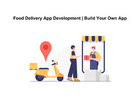 Food Delivery App Development | Build Your Own App