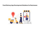 Food Delivery App Development Solutions for Businesses