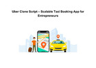 Uber Clone Script – Scalable Taxi Booking App for Entrepreneurs