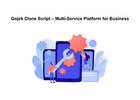 Gojek Clone Script – Multi-Service Platform for Business