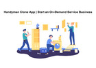 Handyman Clone App | Start an On-Demand Service Business