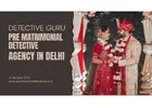 India’s Top Pre Matrimonial Detectives | Detective Guru